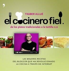 El Cocinero Fiel, recién publicado por Temas de Hoy, recoge en papel las recetas, comentarios y sugerencias del videoblog de Txaber Allué