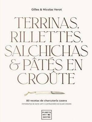 libro Terrinas, rillettes, salchichas & pâtés en croûte
