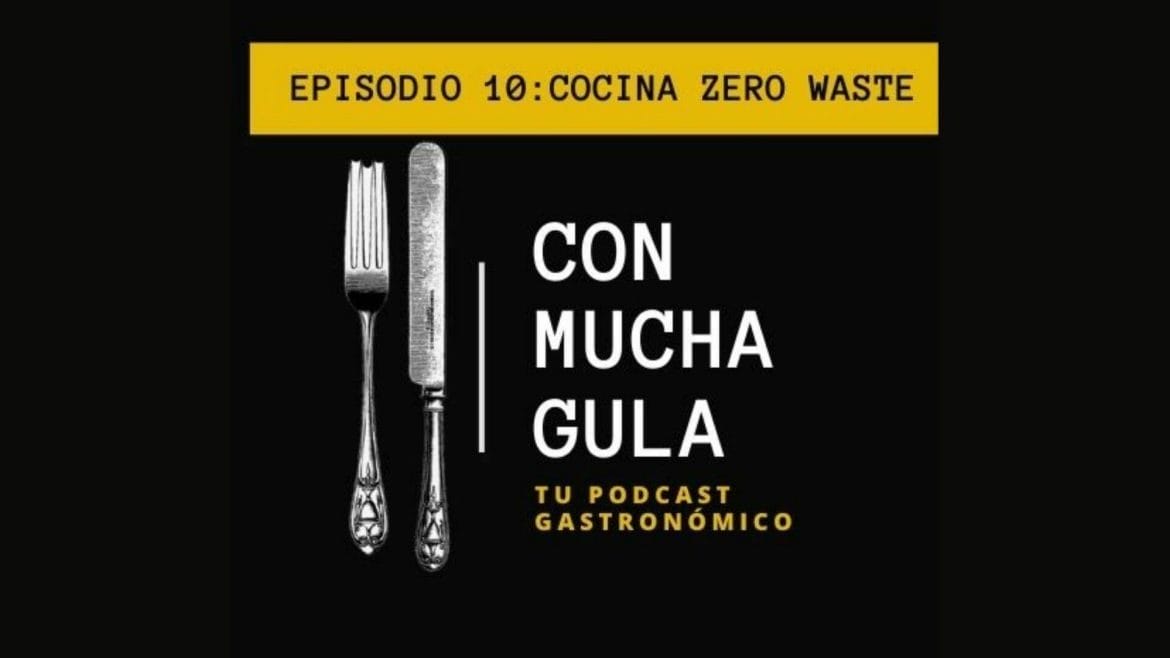 Podcast: ¿Qué es la cocina Zero Waste o cocina de aprovechamiento?